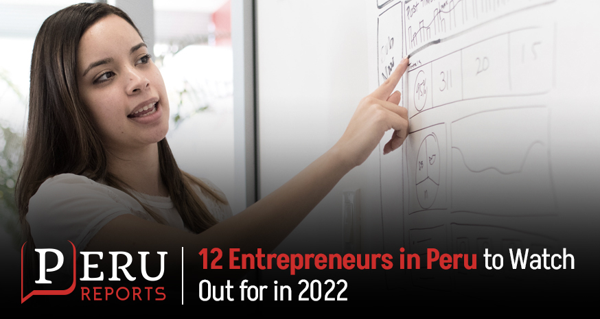 12 Entrepreneurs in Peru to Watch Out for in 2022